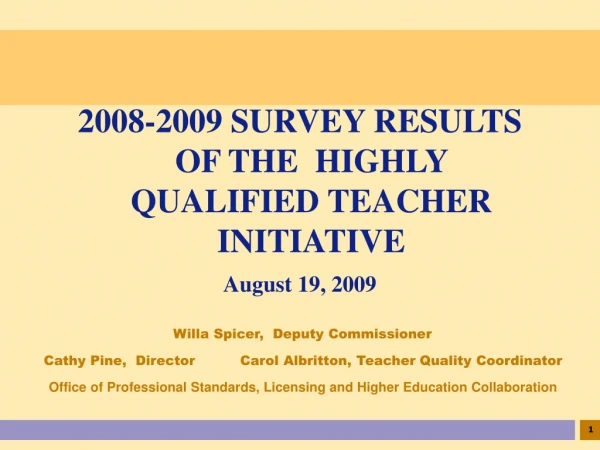 2008-2009 SURVEY RESULTS  OF THE  HIGHLY QUALIFIED TEACHER INITIATIVE August 19, 2009