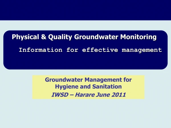 Physical &amp; Quality Groundwater Monitoring
