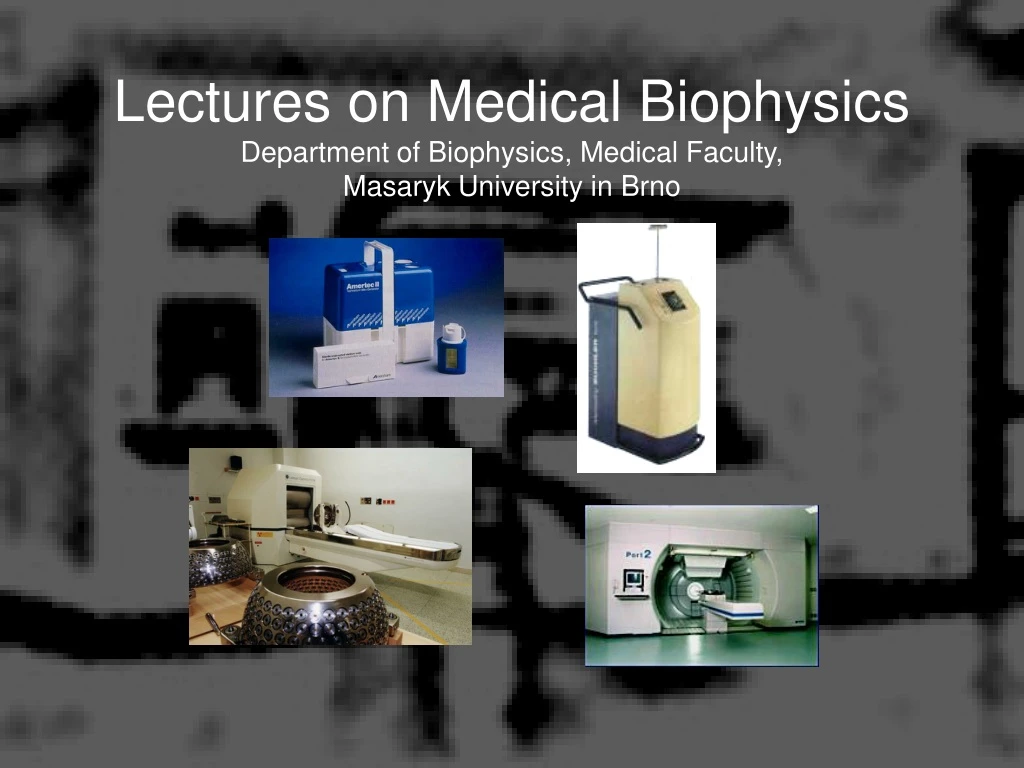 lectures on medical biophysics department