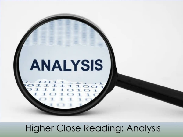 Higher Close Reading: Analysis