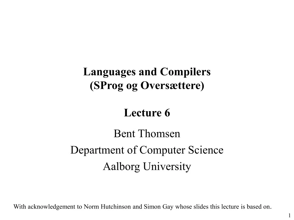 languages and compilers sprog og overs ttere lecture 6