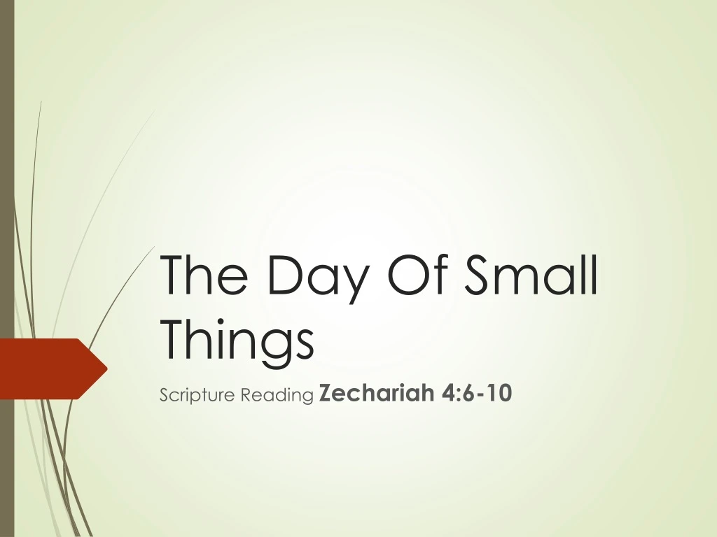 the day of small things