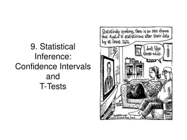 9. Statistical Inference: Confidence Intervals and   T-Tests