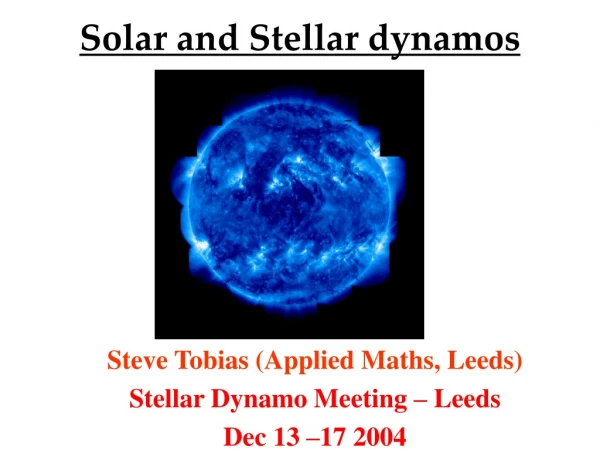 Solar and Stellar dynamos
