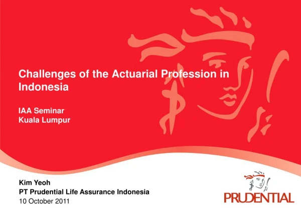 Challenges of the Actuarial Profession in Indonesia IAA Seminar Kuala Lumpur