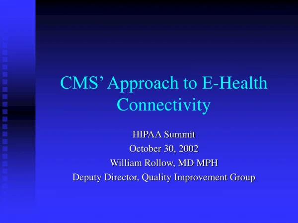 CMS’ Approach to E-Health Connectivity