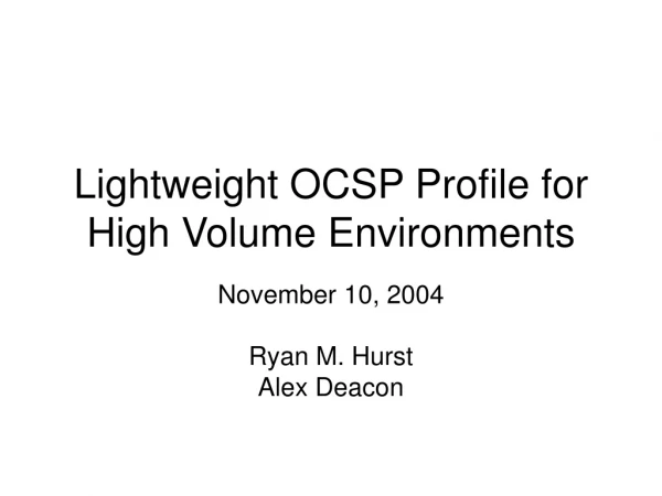 Lightweight OCSP Profile for High Volume Environments