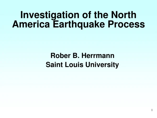 Investigation of the North America Earthquake Process