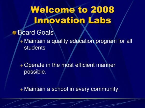 Welcome to 2008 Innovation Labs