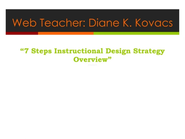 Web Teacher: Diane K. Kovacs