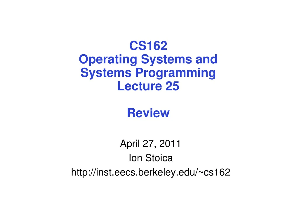 cs162 operating systems and systems programming lecture 25 review