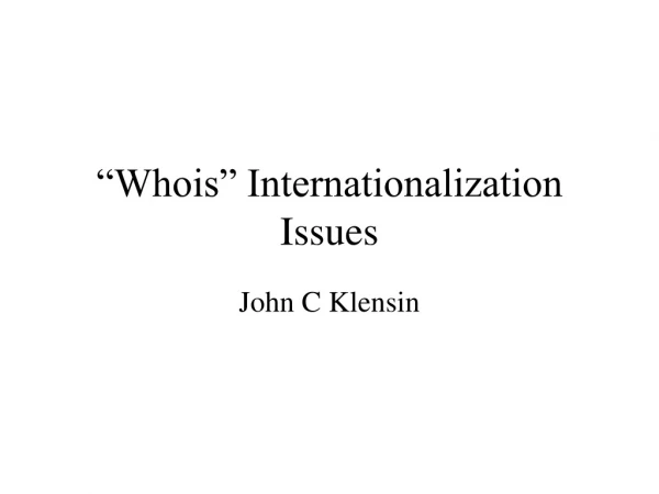 “Whois” Internationalization Issues