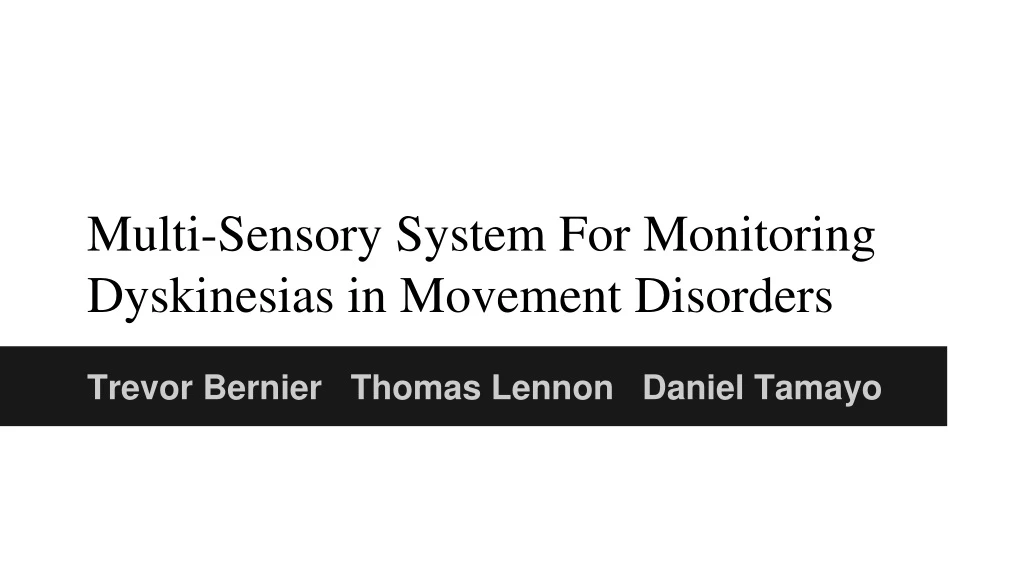 multi sensory system for monitoring dyskinesias in movement disorders