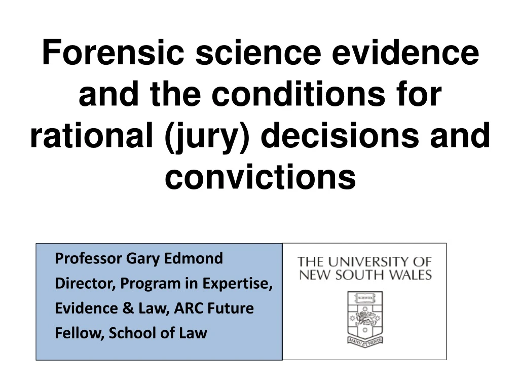 professor gary edmond director program in expertise evidence law arc future fellow school of law