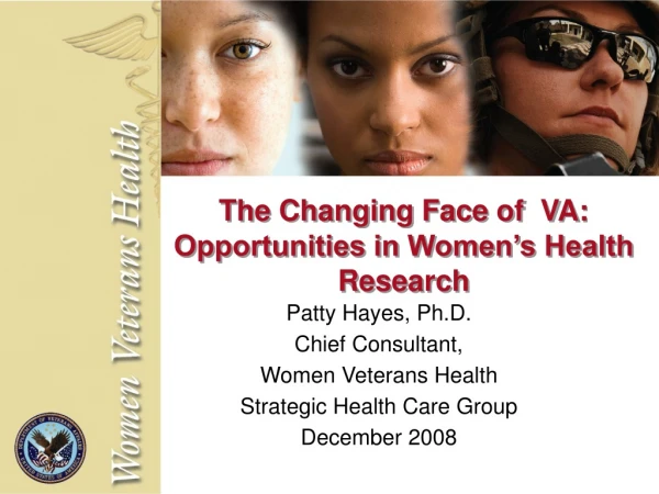 The Changing Face of  VA: Opportunities in Women’s Health Research
