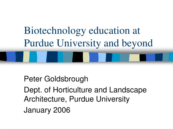 Biotechnology education at Purdue University and beyond