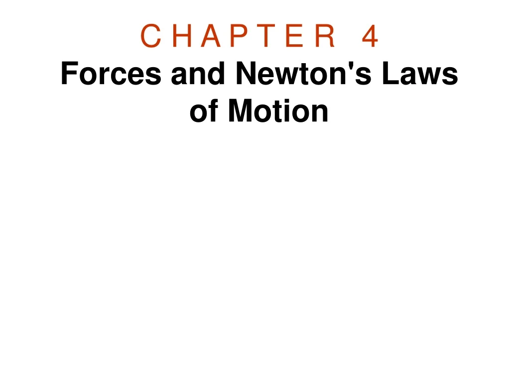 c h a p t e r 4 forces and newton s laws of motion