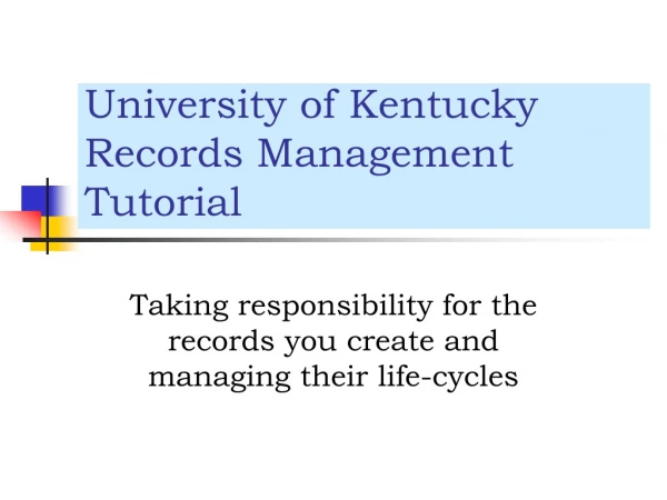 University of Kentucky Records Management   Tutorial