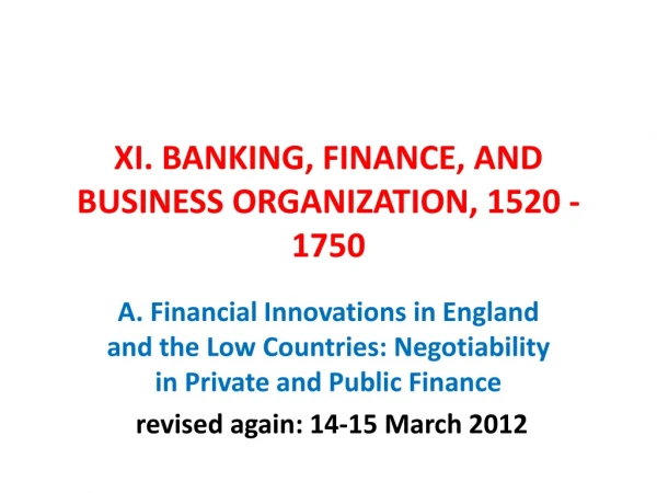 XI. BANKING, FINANCE, AND BUSINESS ORGANIZATION, 1520 - 1750