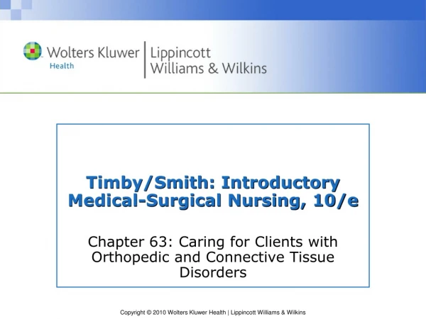 Timby/Smith:  Introductory Medical-Surgical Nursing, 10/e