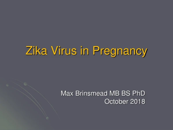 Zika  Virus in Pregnancy