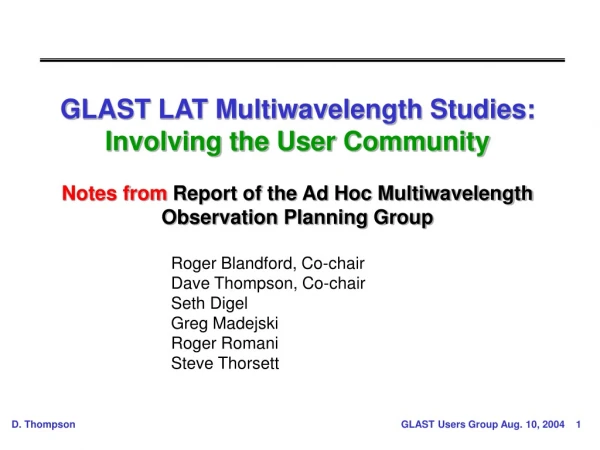 GLAST LAT Multiwavelength Studies: Involving the User Community