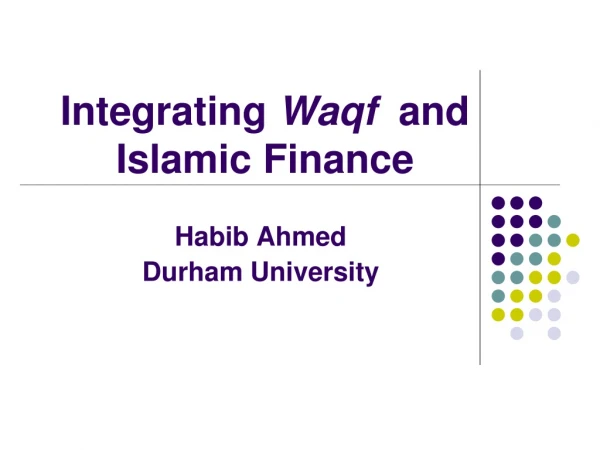 Integrating  Waqf   and Islamic Finance