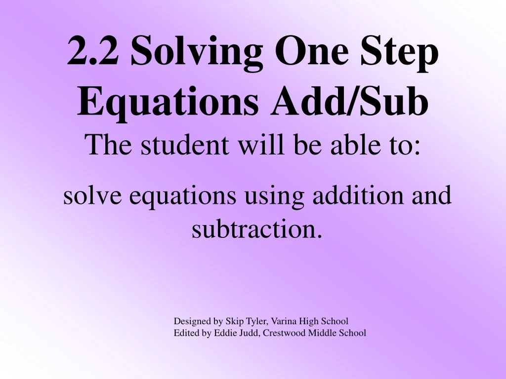 2 2 solving one step equations add sub the student will be able to