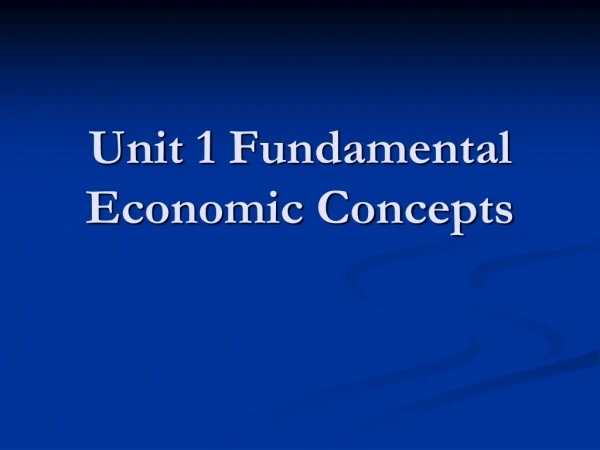 Unit 1  Fundamental Economic Concepts