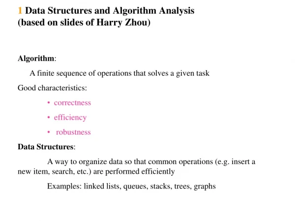 1  Data Structures and Algorithm Analysis (based on slides of Harry Zhou)