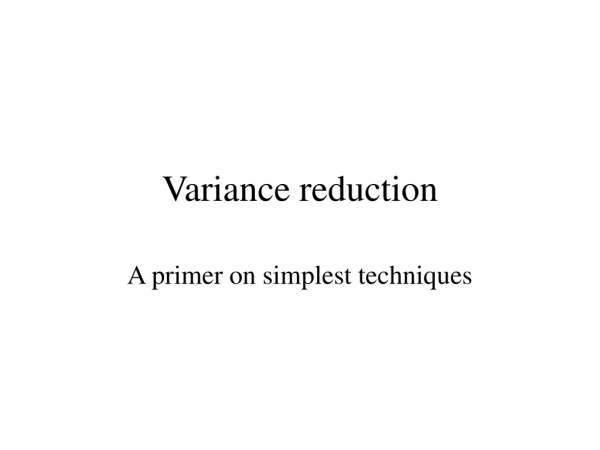 Variance reduction