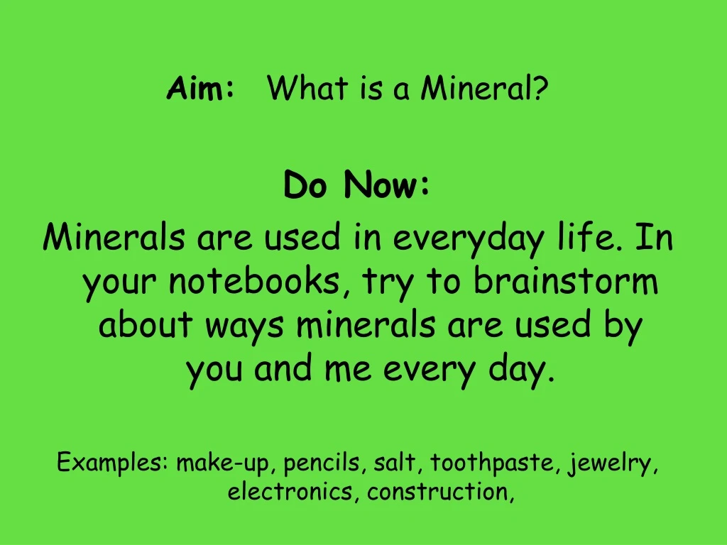 aim what is a mineral do now minerals are used