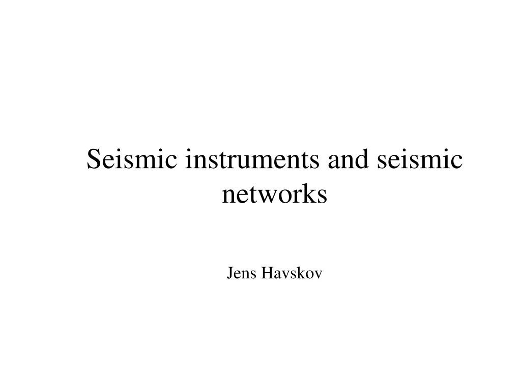 seismic instruments and seismic networks jens