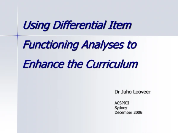 Using Differential Item Functioning Analyses to Enhance the Curriculum