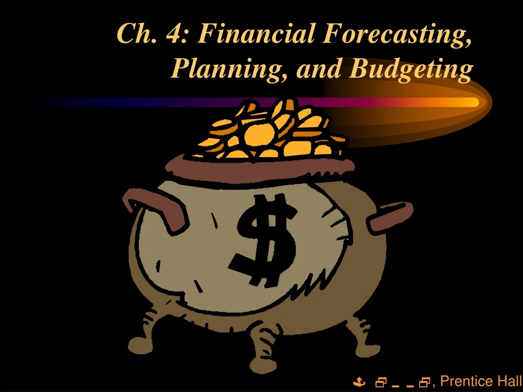 ch 4 financial forecasting planning and budgeting