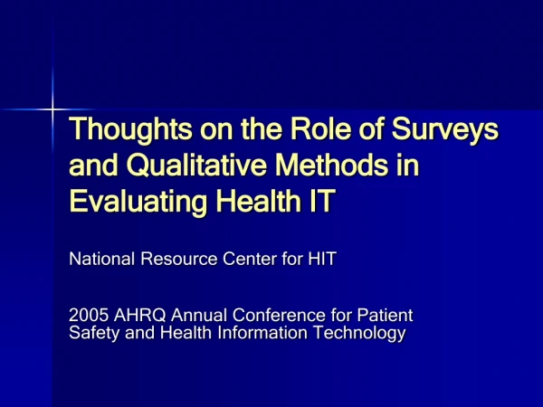 Thoughts on the Role of Surveys and Qualitative Methods in Evaluating Health IT