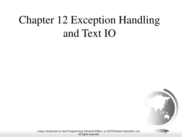 Chapter 12 Exception Handling and Text IO