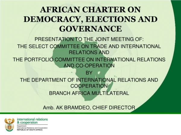 AFRICAN CHARTER ON DEMOCRACY, ELECTIONS AND GOVERNANCE