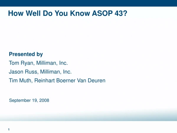 How Well Do You Know ASOP 43?