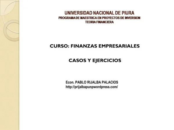 UNIVERSIDAD NACIONAL DE PIURA PROGRAMA DE MAESTRICA EN PROYECTOS DE INVERSION TEORIA FINANCIERA