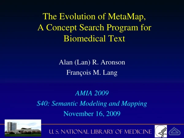 The Evolution of MetaMap, A Concept Search Program for Biomedical Text