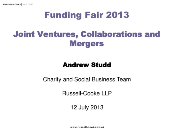 Funding Fair 2013 Joint Ventures, Collaborations and Mergers