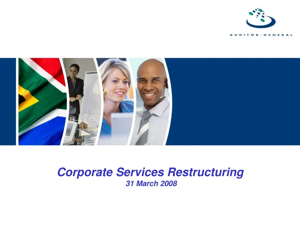 corporate services restructuring 31 march 2008