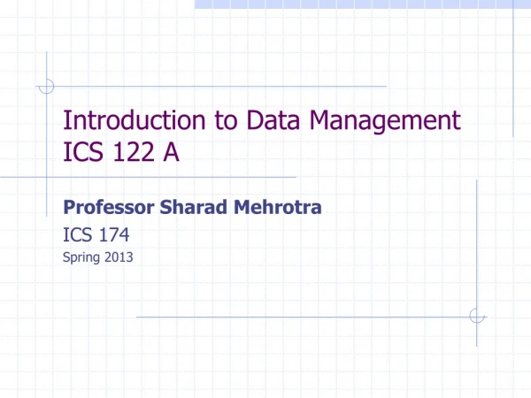 Introduction to Data Management  ICS 122 A
