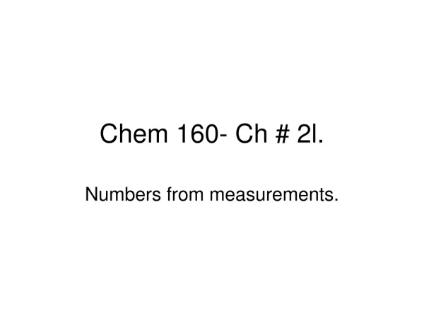 Chem 160- Ch # 2l.