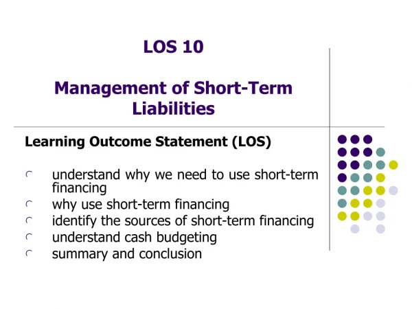 LOS 10 Management of Short-Term Liabilities