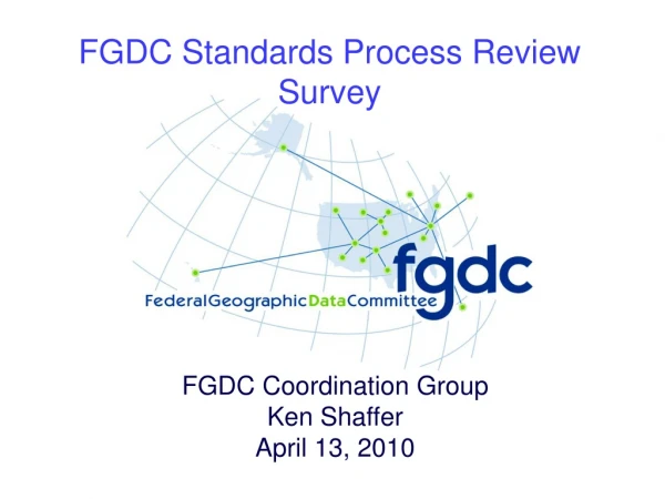 FGDC Coordination Group  Ken Shaffer April 13, 2010