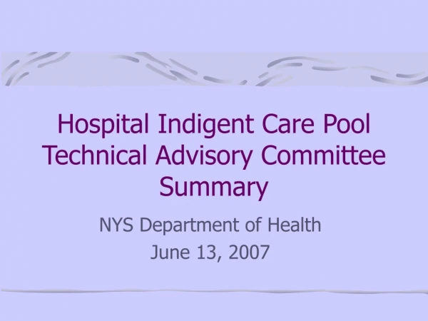 Hospital Indigent Care Pool Technical Advisory Committee Summary