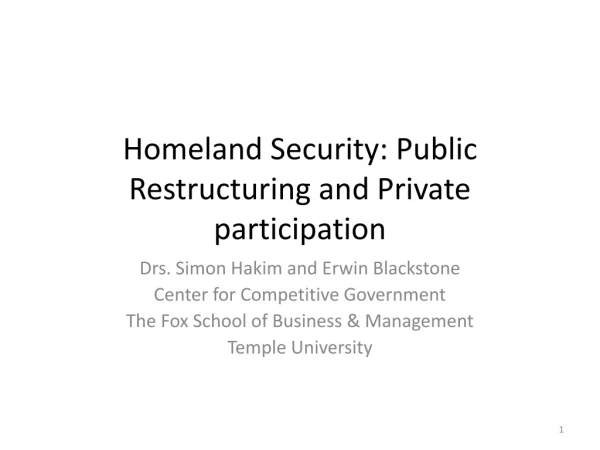 Homeland Security: Public Restructuring and Private participation