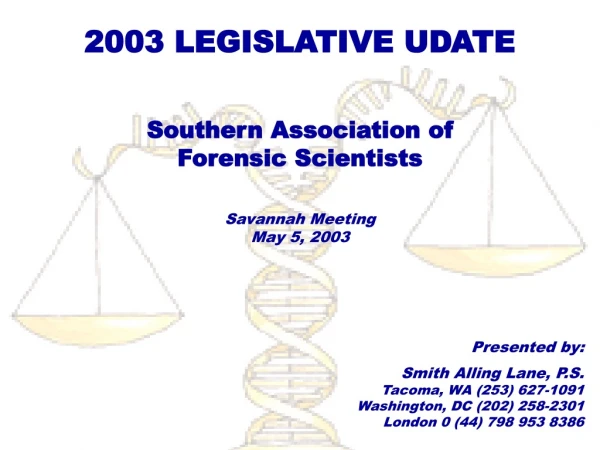 2003 LEGISLATIVE UDATE  Southern Association of Forensic Scientists Savannah Meeting May 5, 2003